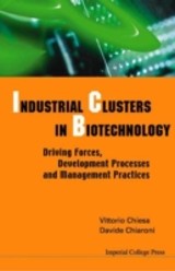 Industrial Clusters In Biotechnology: Driving Forces, Development Processes And Management Practices
