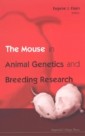Mouse In Animal Genetics And Breeding Research, The