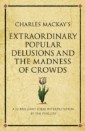 Charles Mackay's Extraordinary Popular Delusions and the Madness of Crowds