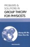 Problems And Solutions In Group Theory For Physicists