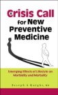 Crisis Call For New Preventive Medicine, A: Emerging Effects Of Lifestyle On Morbidity And Mortality