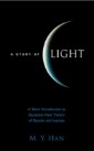 Story Of Light, A: A Short Introduction To Quantum Field Theory Of Quarks And Leptons