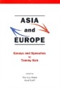 Asia And Europe: Essays And Speeches By Tommy Koh