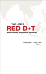 Little Red Dot, The: Reflections By Singapore's Diplomats