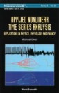Applied Nonlinear Time Series Analysis: Applications In Physics, Physiology And Finance