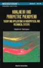 Nonlinear And Parametric Phenomena: Theory And Applications In Radiophysical And Mechanical Systems