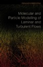 Molecular And Particle Modelling Of Laminar And Turbulent Flows