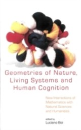 Geometries Of Nature, Living Systems And Human Cognition: New Interactions Of Mathematics With Natural Sciences And Humanities