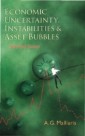 Economic Uncertainty, Instabilities And Asset Bubbles: Selected Essays