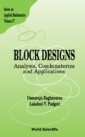Block Designs: Analysis, Combinatorics And Applications