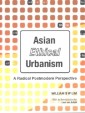 Asian Ethical Urbanism: A Radical Postmodern Perspective
