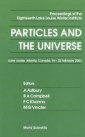 Particles And The Universe - Proceedings Of The Eighteenth Lake Louise Winter Institute