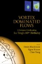 Vortex Dominated Flows: A Volume Celebrating Lu Ting's 80th Birthday