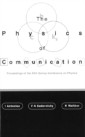 Physics Of Communication, The - Proceedings Of The Xxii Solvay Conference On Physics