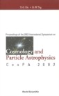 Cosmology And Particle Astrophysics, Proceedings Of The 2002 International Symposium On Cospa 2002