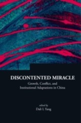 Discontented Miracle: Growth, Conflict, And Institutional Adaptations In China