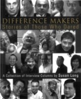 Difference Makers: Stories Of Those Who Dared - A Collection Of Interview Columns By Susan Long (English Version)