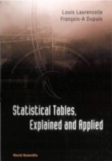 Statistical Tables, Explained And Applied