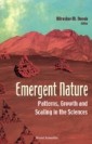 Emergent Nature: Patterns, Growth And Scaling In The Sciences