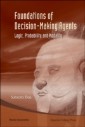 Foundations Of Decision-making Agents: Logic, Probability, And Modality