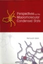 Perspectives On The Macromolecular Condensed State