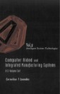 Computer Aided And Integrated Manufacturing Systems (A 5-volume Set) - Volume 2: Intelligent Systems Technologies
