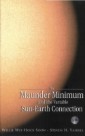 Maunder Minimum And The Variable Sun-earth Connection, The