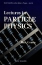 Lectures In Particle Physics