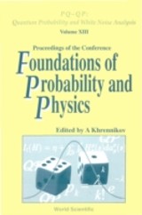 Foundations Of Probability And Physics - Proceedings Of The Conference
