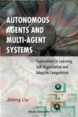 Autonomous Agents And Multi-agent Systems: Explorations In Learning, Self-organization And Adaptive Computation