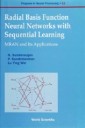 Radial Basis Function Neural Networks With Sequential Learning, Progress In Neural Processing