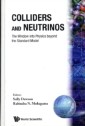 Colliders And Neutrinos: The Window Into Physics Beyond The Standard Model (Tasi 2006)