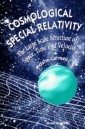 Cosmological Special Relativity: Structure Of Space, Time And Velocity
