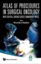 Atlas Of Procedures In Surgical Oncology With Critical, Evidence-based Commentary Notes (With Dvd-rom)