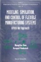 Modeling, Simulation, And Control Of Flexible Manufacturing Systems: A Petri Net Approach