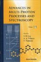 Advances In Multi-photon Processes And Spectroscopy, Vol 19