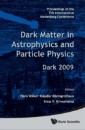 Dark Matter In Astrophysics And Particle Physics - Proceedings Of The 7th International Heidelberg Conference On Dark 2009