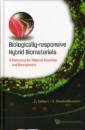 Biologically-responsive Hybrid Biomaterials: A Reference For Material Scientists And Bioengineers