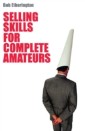 Selling Skills for Complete Amateur