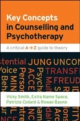 EBOOK: Key Concepts in Counselling and Psychotherapy: A Critical A-Z Guide to Theory