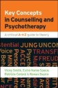 EBOOK: Key Concepts in Counselling and Psychotherapy: A Critical A-Z Guide to Theory