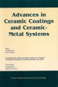 Advances in Ceramic Coatings and Ceramic-Metal Systems