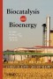 Biocatalysis and Bioenergy