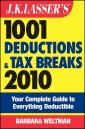 J.K. Lasser's 1001 Deductions and Tax Breaks 2010