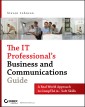 The IT Professional's Business and Communications Guide