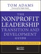The Nonprofit Leadership Transition and Development Guide