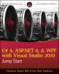 C# 4, ASP.NET 4, and WPF, with Visual Studio 2010 Jump Start