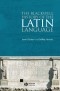 The Blackwell History of the Latin Language