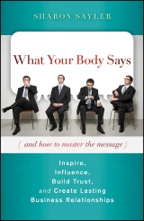 What Your Body Says (And How to Master the Message)