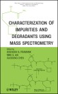 Characterization of Impurities and Degradants Using Mass Spectrometry
